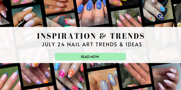 July 2024 Nail Art Inspiration and Trends